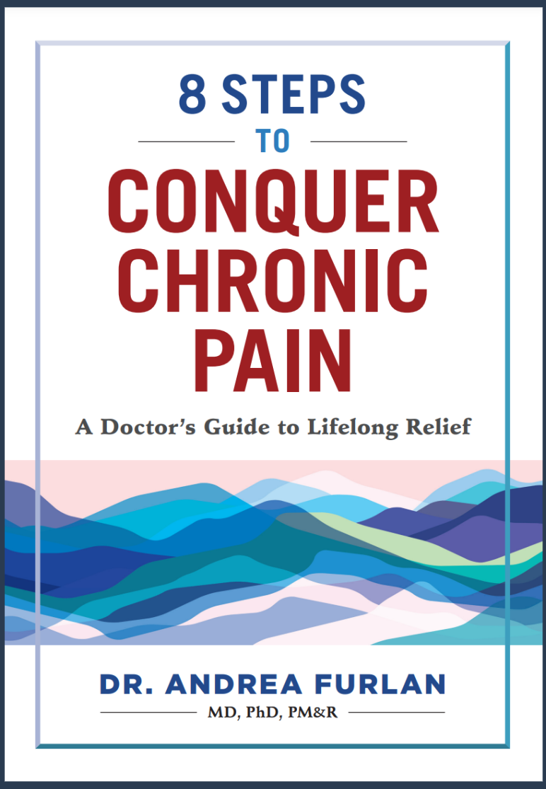 8 Steps to Conquer Chronic Pain: A Doctor's Guide to Lifelong Relief